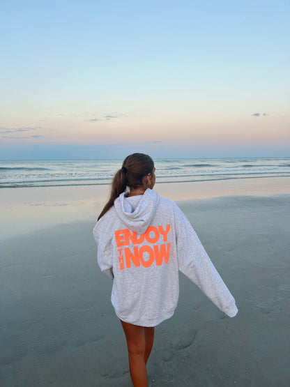 ENJOY THE NOW HOODIE