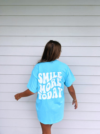 SMILE MORE TODAY SHIRT